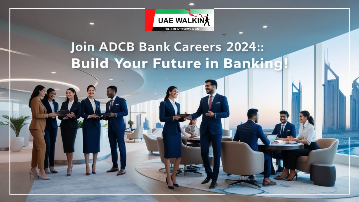 Bank Jobs In UAE at ADCB Bank | uaewalkin.com