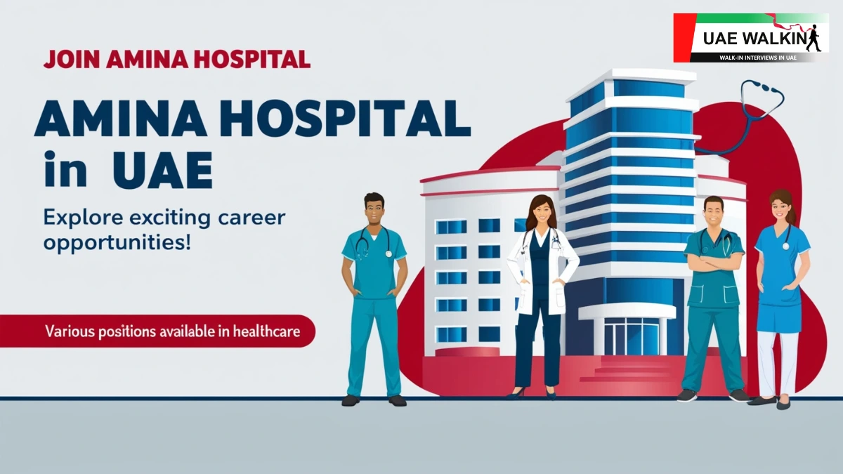 Hospital Jobs In UAE at Amina Hospital | uaewalkin.com