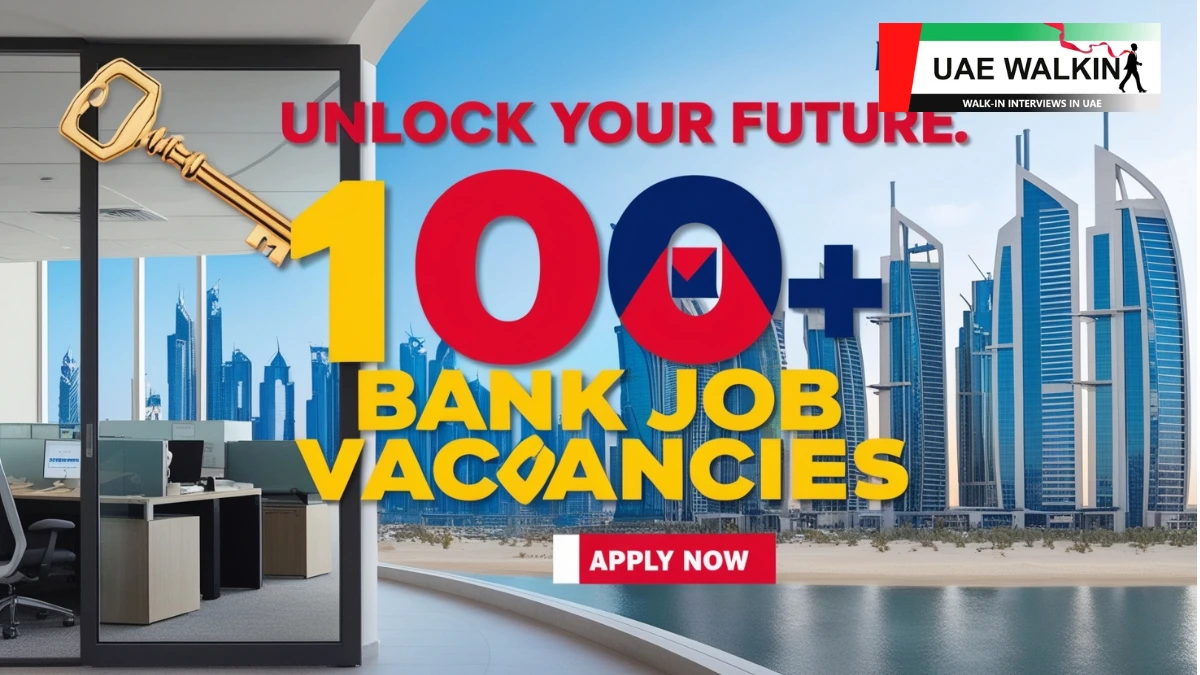 Bank Job Vacancies In Dubai | uaewalkin.com