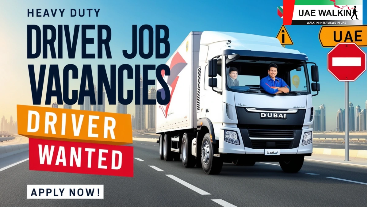 Driver Job Vacancies In Dubai | uaewalkin.com