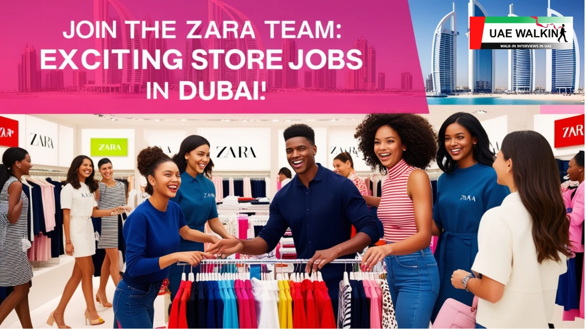 Store Jobs In Dubai at ZARA | uaewalkin.com