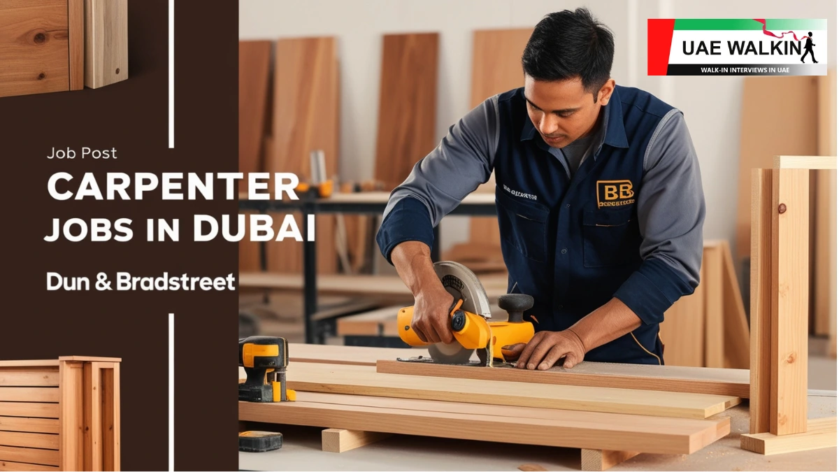 Carpenter Jobs In Dubai |uaewalkin.com