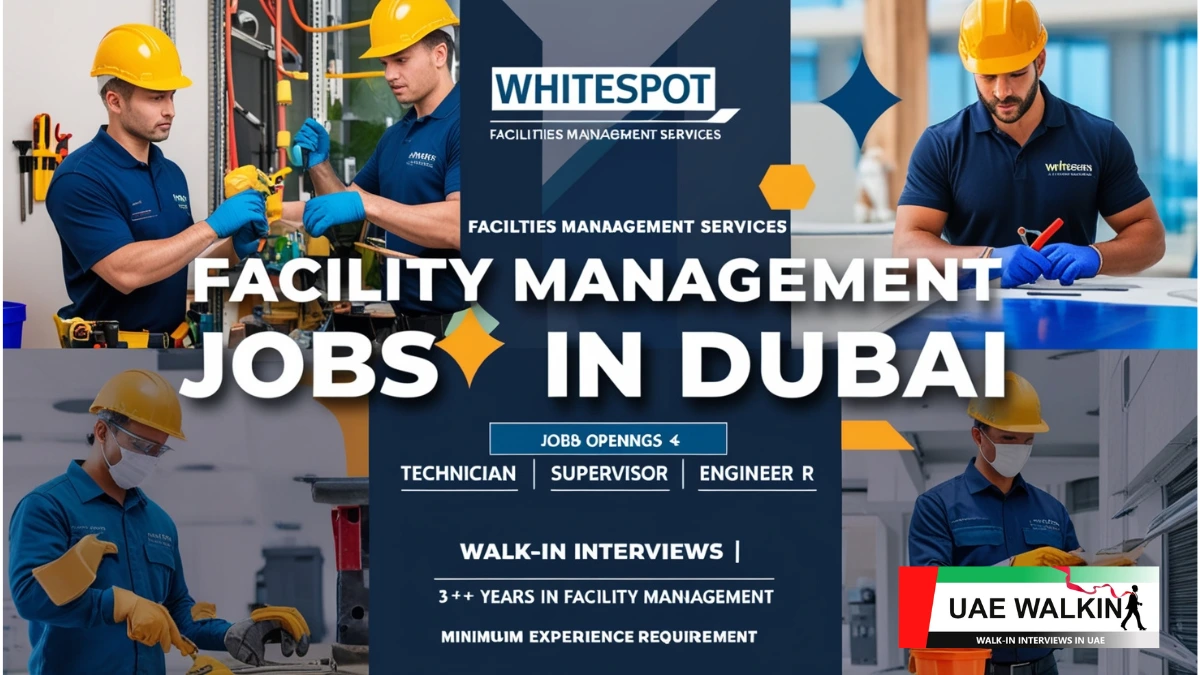 Facility Management Jobs In Dubai atWhitespot Facilities management Services | uaewalkin.com