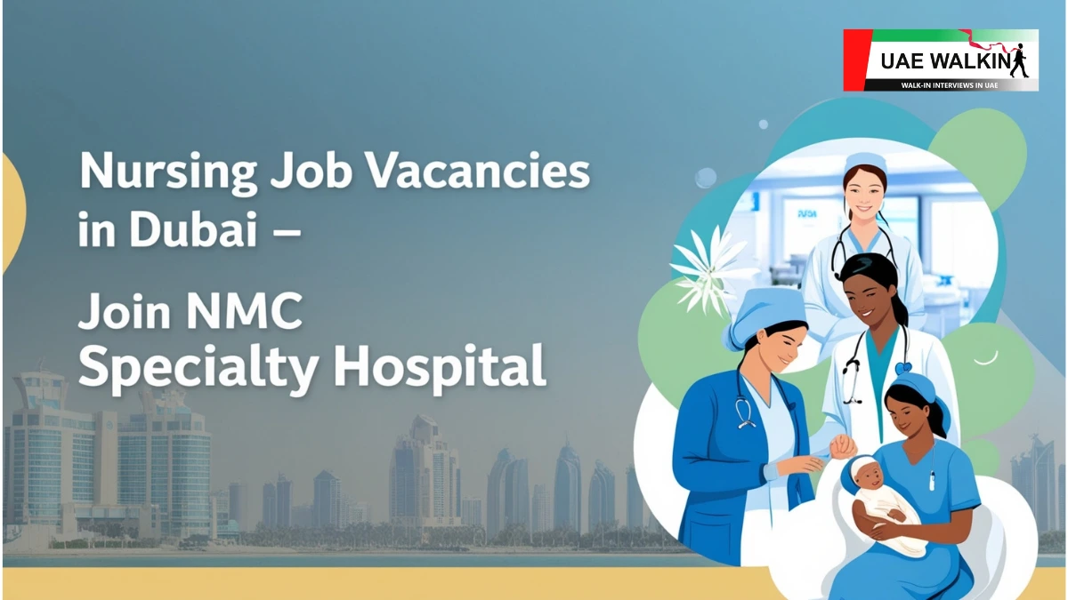 Nursing Job Vacancies In Dubai at NMC Speciality Hospitals | uaewalkin.com