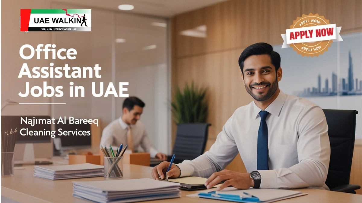 Office Assistant Jobs In UAE at Najmat Bureeq | uaewalkin.com