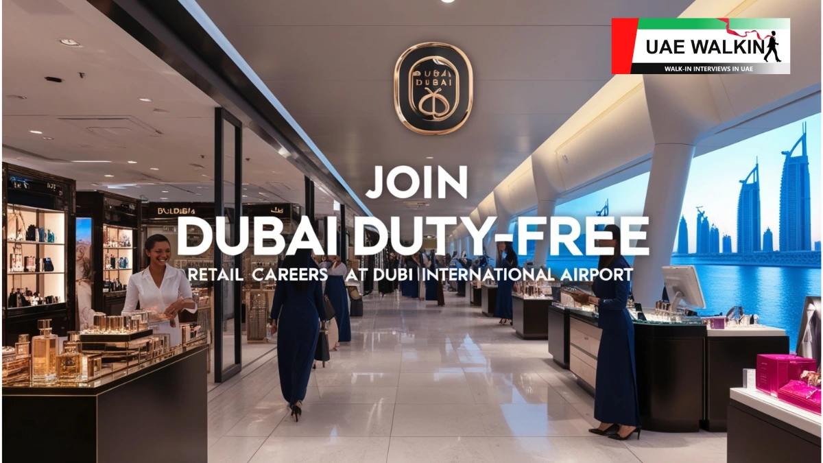 Retail Job Vacancies In Dubai Duty-Free | uaewalkin.com