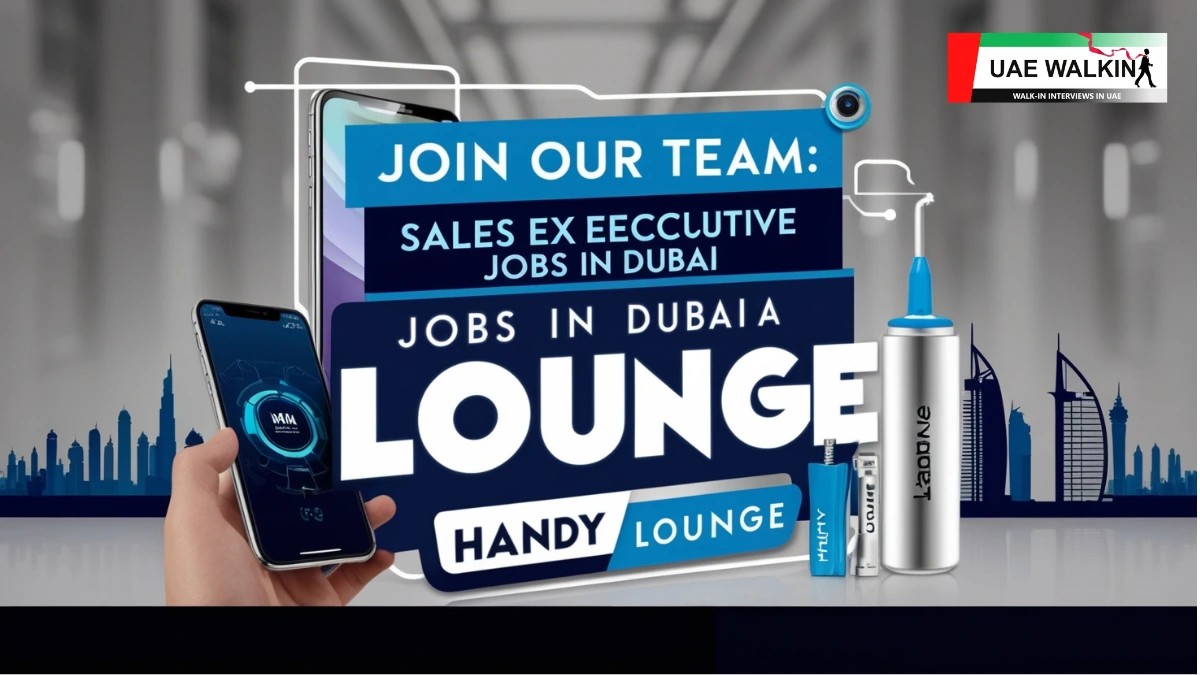 Sales Executive Jobs In Dubai at Handy Lounge | uaewalkin.com