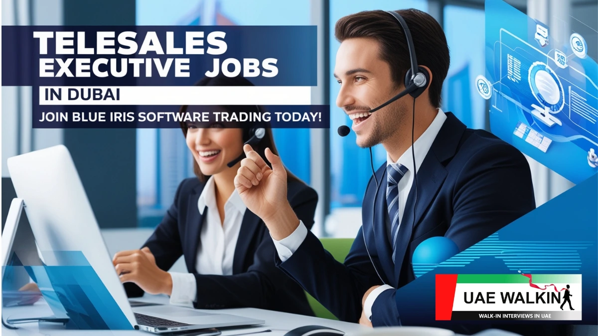 Telesales Executive Jobs In Dubai at Blue Iris Software Trading | uaewalkin.com