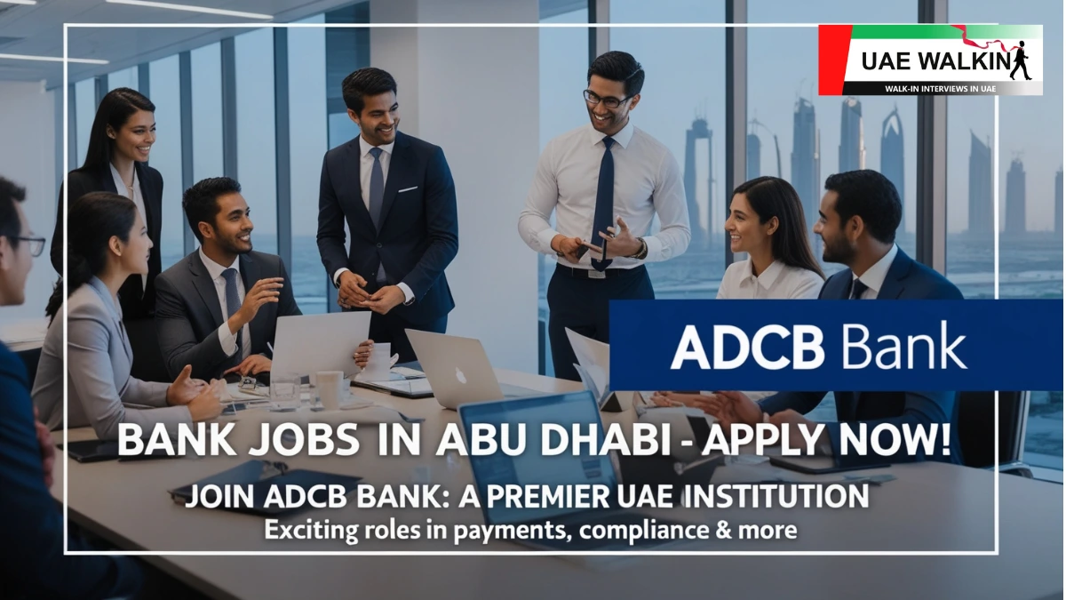 Bank Jobs In Abu Dhabi at ADCB Bank | uaewalkin.com