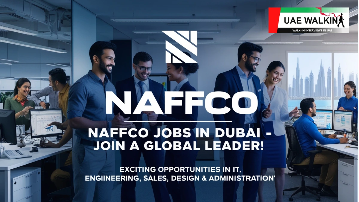 NAFFCO Jobs In Dubai | uaewalkin.com